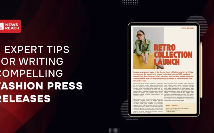 5 expert tips for writing compelling fashion press releases