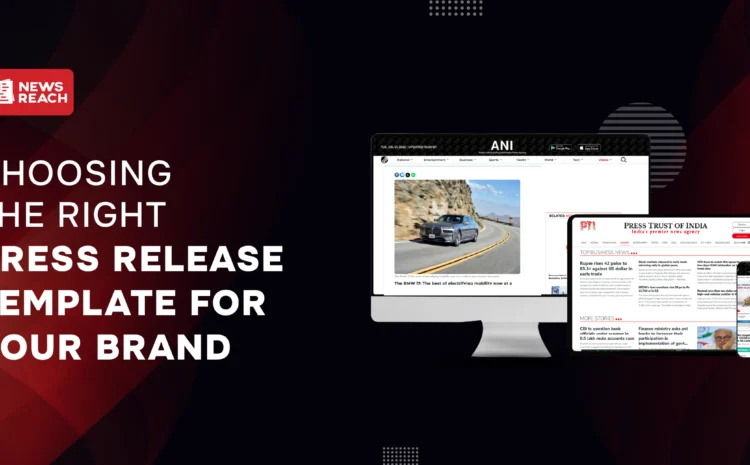 Choosing the right press release template for your brand