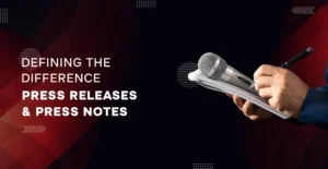 Defining the difference between press releases and press notes