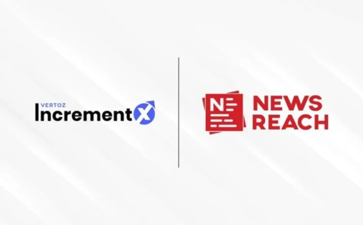 NewsReach teamed up with Vertoz’s IncrementX