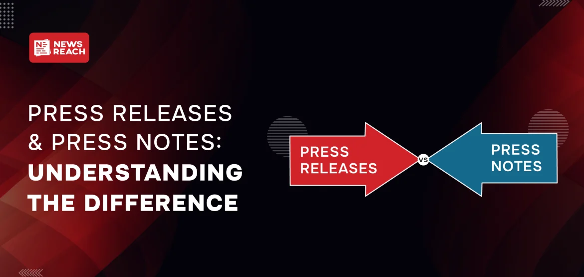 Press releases & press notes: Understanding the difference